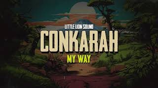 My Way | Conkarah \u0026 Little Lion Sound | Reggae 2024