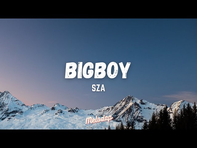 SZA - Big Boy (Lyrics / Lyrics Video) class=