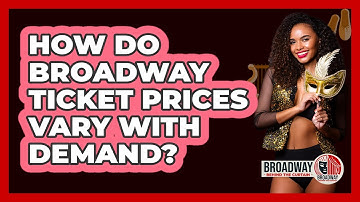How Do Broadway Ticket Prices Vary With Demand?