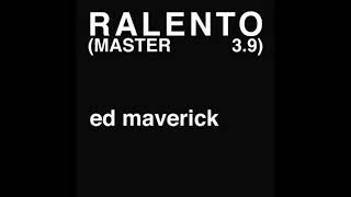 Ralento (Master 3.9) - Ed Maverick | 1 hora