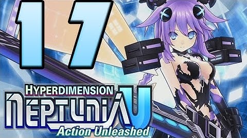 Hyperdimension Neptunia U Action Unleashed Walkthrough Part 17  English (PSVITA) Chapter 2