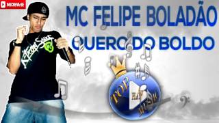 Video thumbnail of "MC FELIPE BOLADÃO - QUERO DO BOLDO ♪(LETRA+DOWNLOAD)♫"