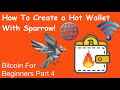 How To Setup A Hot Wallet With Sparrow Software Wallet (Bitcoin For Beginners Part 4)