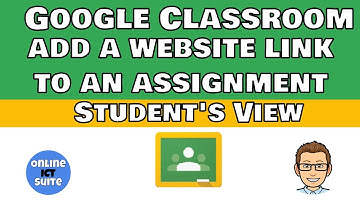 Google Classroom add a website address link to an assignment (Student