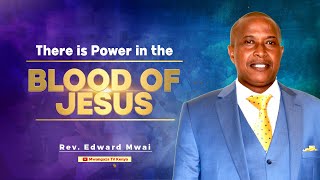 Damu ya Yesu [What the Blood of Jesus does] | Rev. Edward Mwai