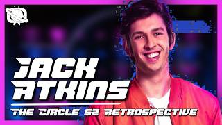 Jack Atkins | The Circle S2 Retrospective