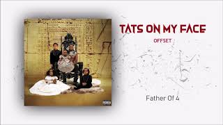 Offset - Tats On My Face [Father Of 4] (Official Audio)