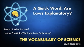 05.06. A Quick Word: Are Laws Explanatory?