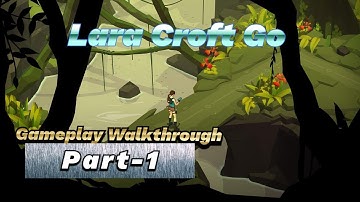 Lara Croft Go | Gameplay Walkthrough Part-1 | Android/Ios