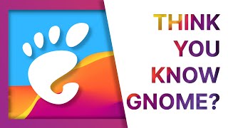 20+ things you never knew GNOME could do!