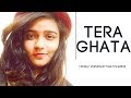 Tera Ghata | Official Female Version | Swati Sharma | Gajendra Verma | Whatsapp Status Video Download Free