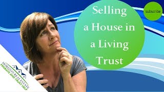 Selling a House in a Living Trust