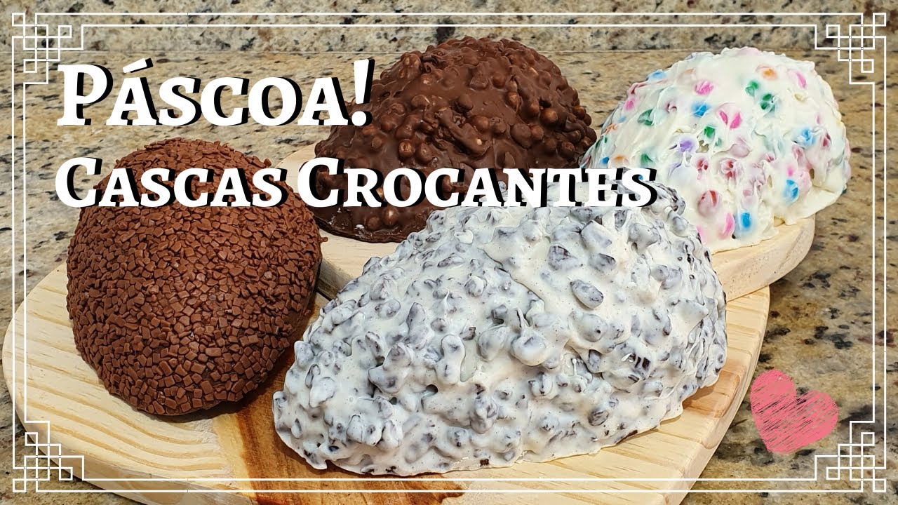 PÁSCOA! – CASCAS CROCANTES #3