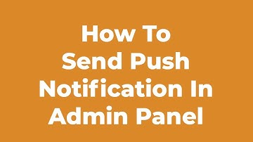 How To Send Push Notification In Admin Panel |