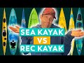 Sea kayaks vs recreational kayaks  pros and cons