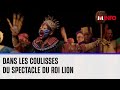 Dans les coulisses de la comdie musicale du roi lion