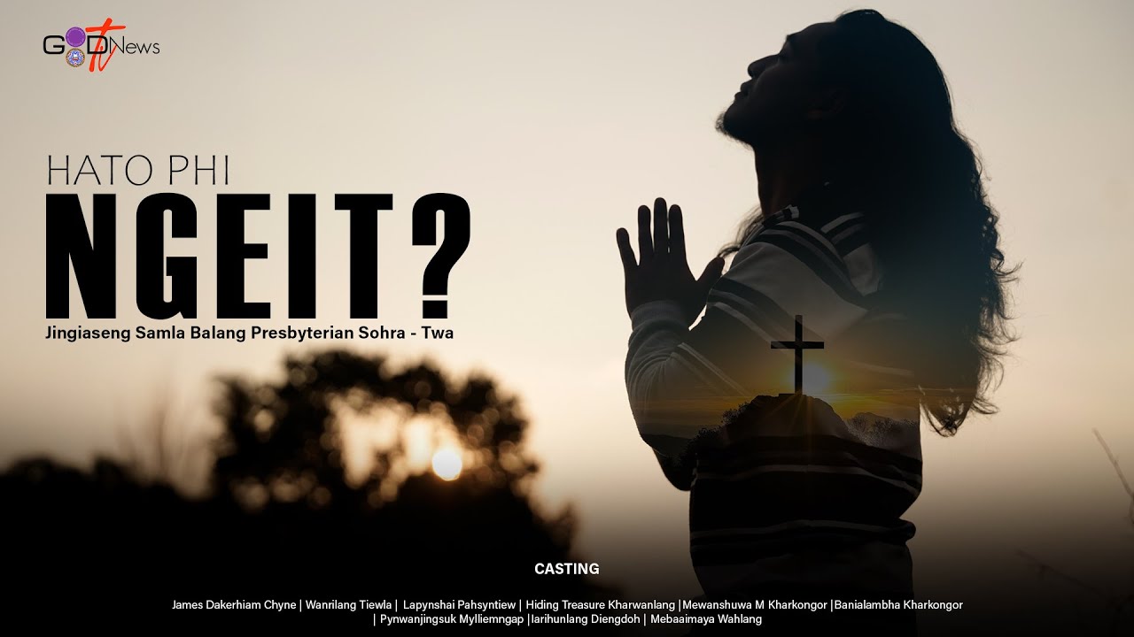 HATO PHI NGEIT? ||  JINGIASENG SAMLA BALANG PRESBYTERIAN SOHRA-TWA