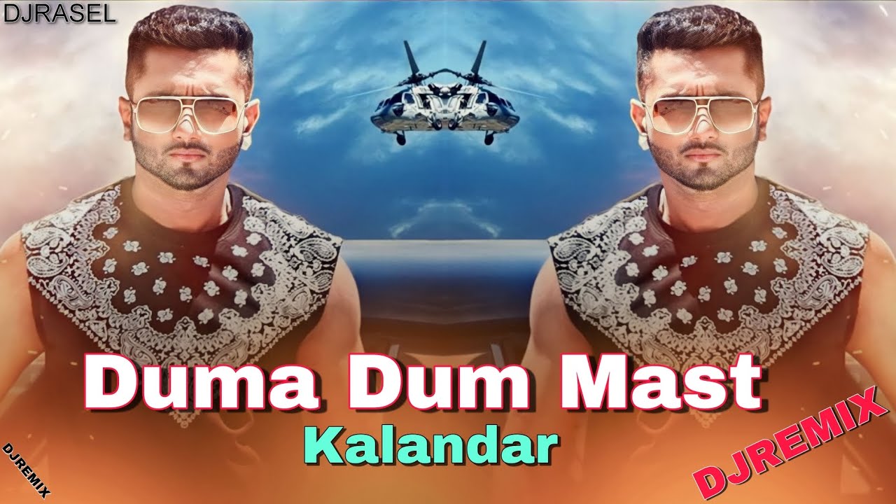Dj Rasel DUMA DUM MAST KALANDAR DJ || DJ RASEL Remix - YouTube