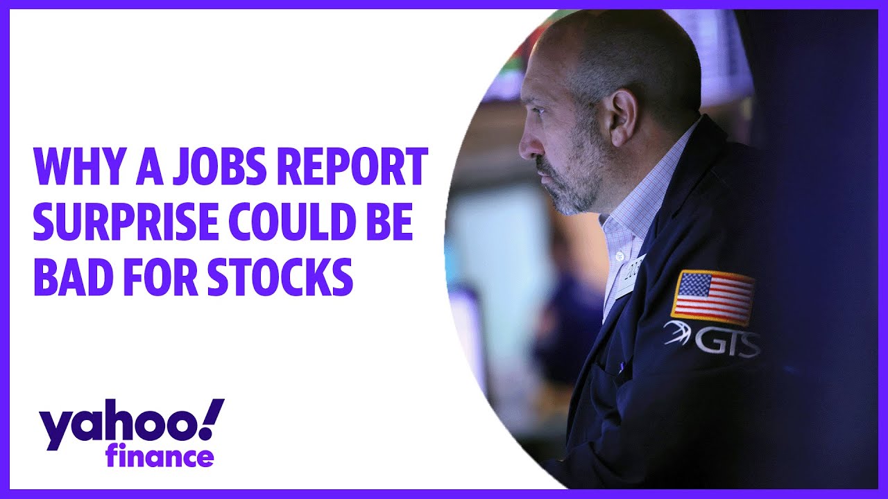 Stock outlook: Why a jobs report surprise could be bad for stocks - YouTube