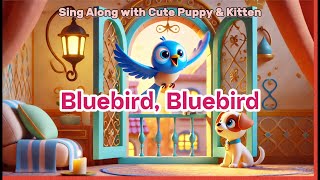 Bluebird, Bluebird Sing Along With Cute Puppy & Kitten Most Popular English Nursery Rhymes