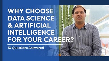 Why Choose Data Science & Artificial Intelligence For Your Career? 10 Questions Answered