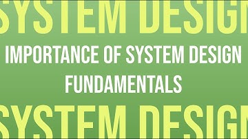 Importance of System Design Fundamentals