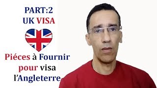 Part 2 : Piéces à fournir Pour Visa Uk | وثائق فيزا بريطانيا