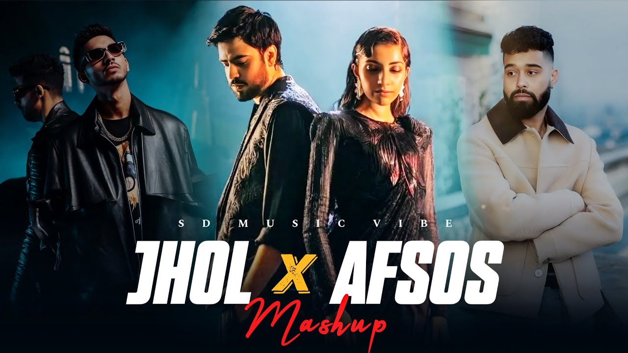 Jhol x Afsos Mashup | Talha Anjum x Anuv Jain x AP Dhillon | SD Music Vibe