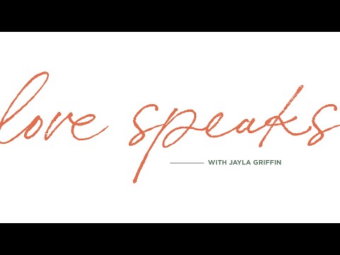 Love Speaks with Jayla Griffin