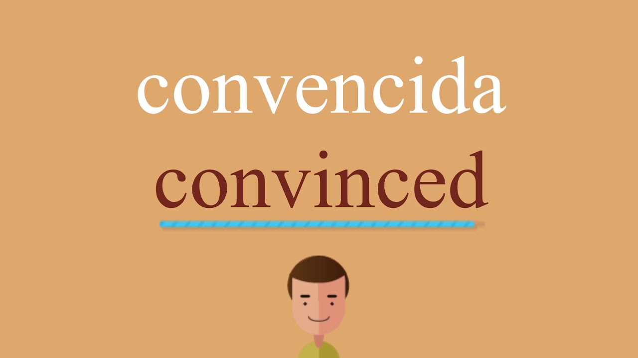 Cómo se dice convencida en inglés idioma de colombia