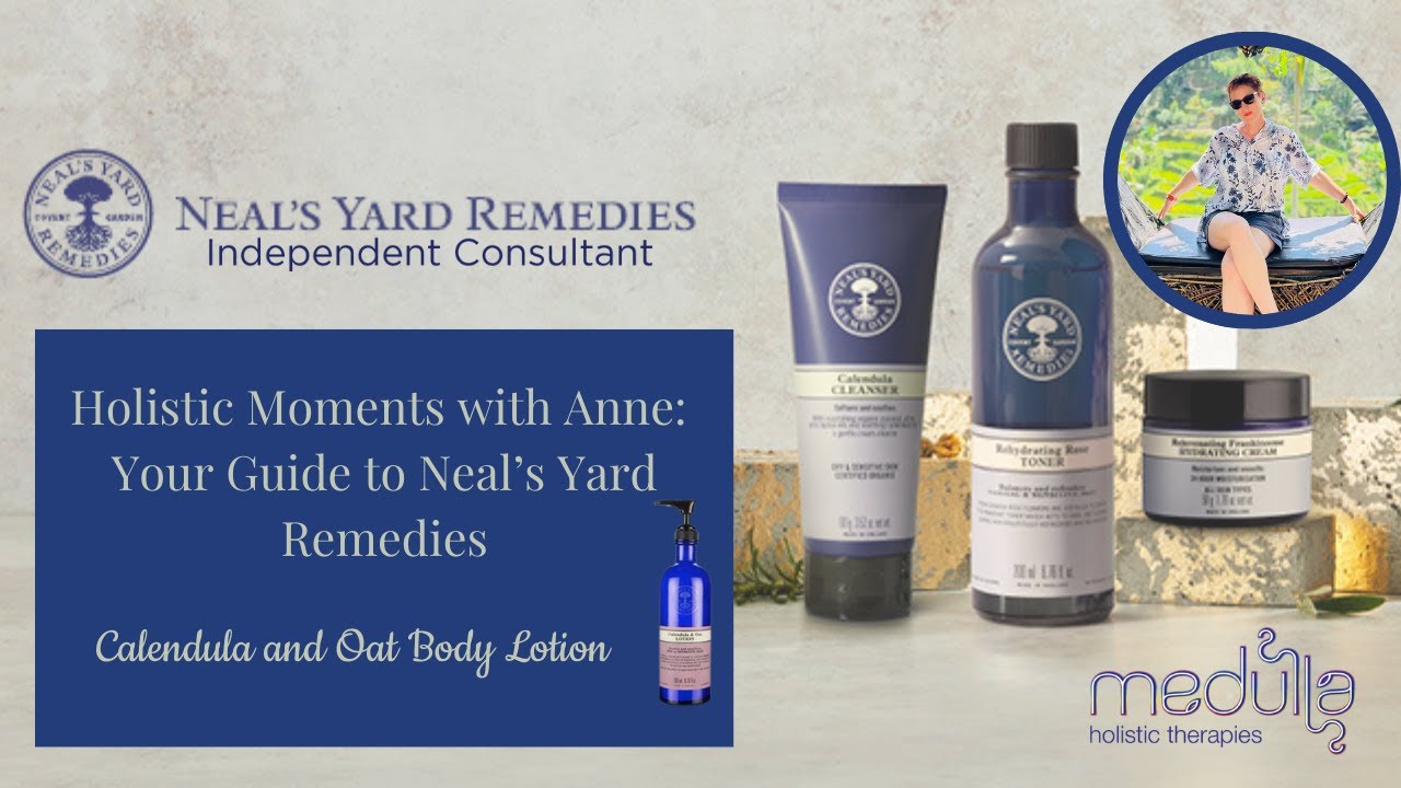 Holistic Moments with Anne - Neal's Yard Remedies Calendula and Oat Body Lotion