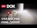 Zucker – Die süsse Droge | Wie Zucker unsere Gesundheit gefährdet | Doku | SRF Dok