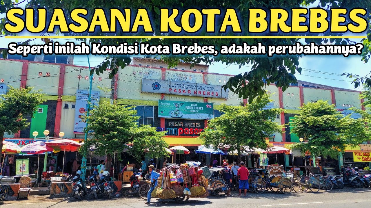 Keliling Kota Brebes kondisi terbaru 2023 apakah ada kemajuan? | Walking Around Kota Brebes Berhias