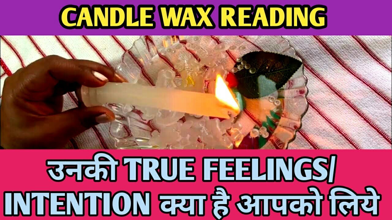 ️CANDLE WAX READING उनकी TRUE FEELINGS/INTENTION क्या है आपको लिये