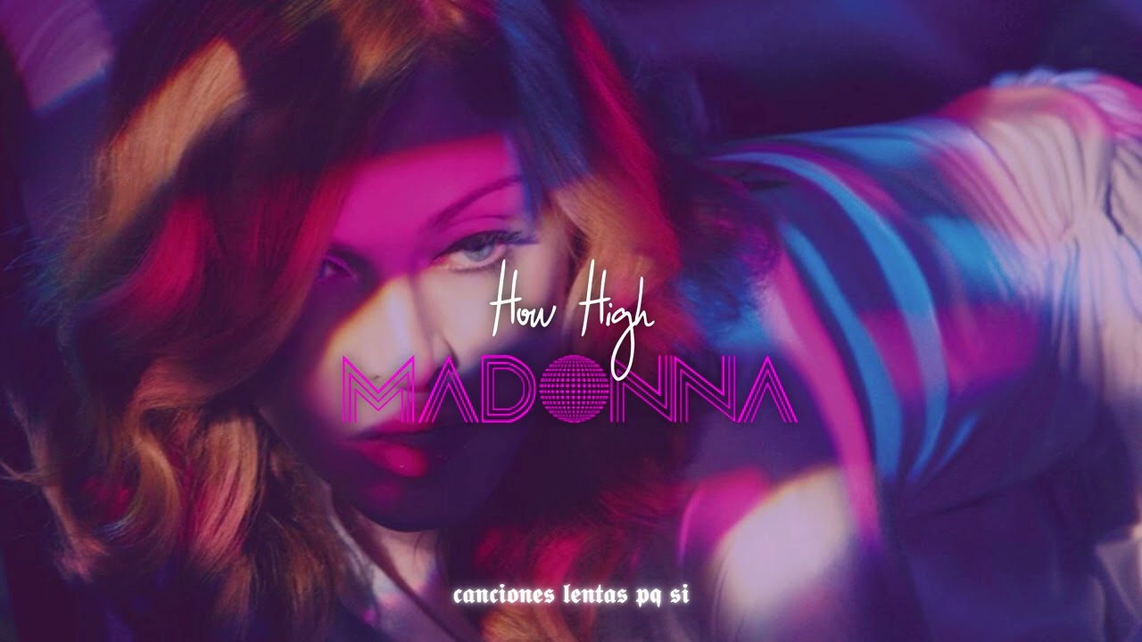 Madonna; How High (Slowed + Reverb)
