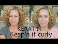 My Keratin Treatment | KEEPING MY CURLS