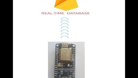 Connect NodeMCU ESP8266 To Firebase Real-Time Database