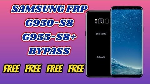 2018 Samsung S8, S8 plus FRP bypass Android 8.0, 8.12 Oreo
