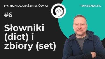 🐍 Szybki kurs: Python dla inżynierów AI: 6. Słowniki i zbiory.