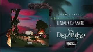 MALDITO AMOR! - Eslabon Armado - DEL Records 2022