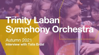 Trinity Laban Symphony Orchestra - Talia Erdal interview