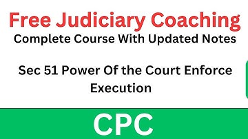 CPC Sec 51 | Power of Court to Enforce Execution | Free Judiciary Coaching #civilprocedurecode