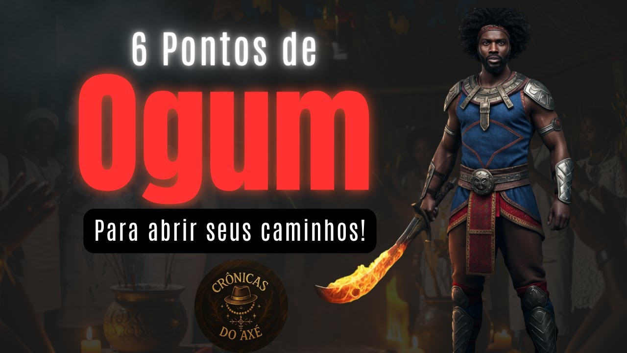 6 Pontos de Ogum para Abrir Seus Caminhos e Fortalecer sua Fé!