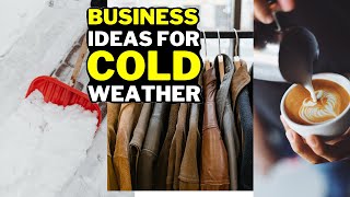 Small Business Ideas for Cold Winter Season - Profitable Small Businesses Ideas During Winter Season