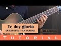 Te doy gloria  en espritu y en verdad tutorial guitarra intro tabs