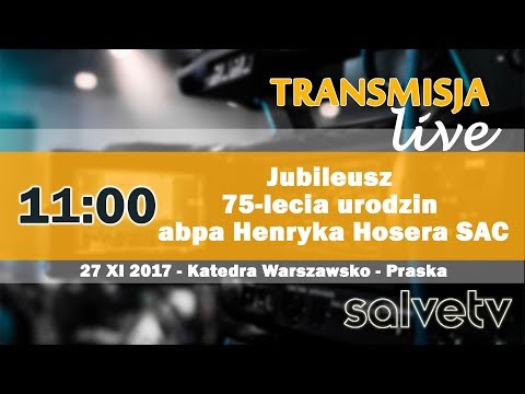 11:00 - Msza Św. z okazji jubileuszu 75-lecia urodzin abpa Henryka Hosera SAC - YouTube