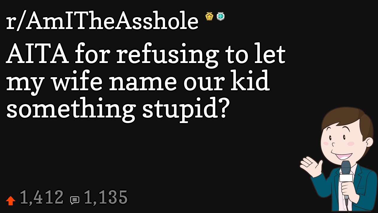 AITA for refusing to let my wife name our kid something stupid? - YouTube