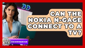 Can The Nokia N-Gage Connect To A TV? - The Hardware Hub