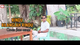 RINDU BILANGLAH RINDU cover Jhon seran