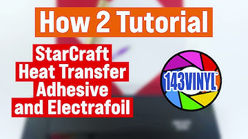 How 2 Tutorial | StarCraft Heat Transfer Adhesive and ElectraFoil